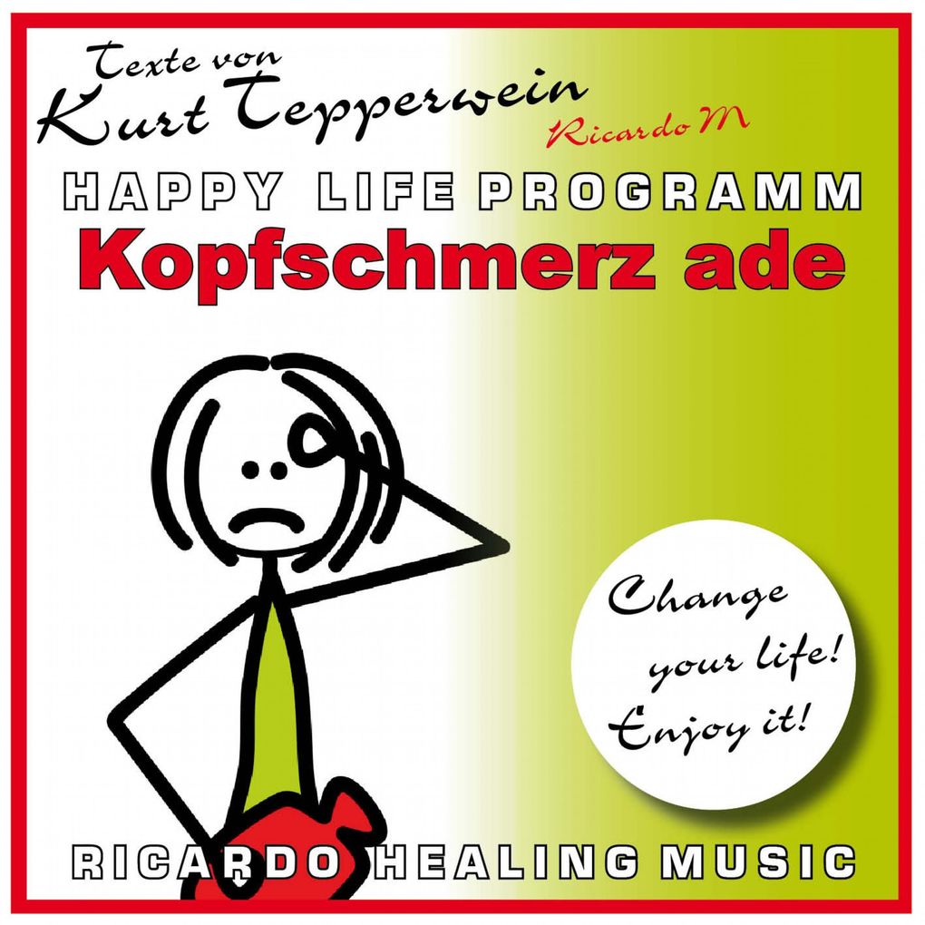 Kopfschmerz Ade (Happy Life Programm) [Texte von Kurt Tepperwein]