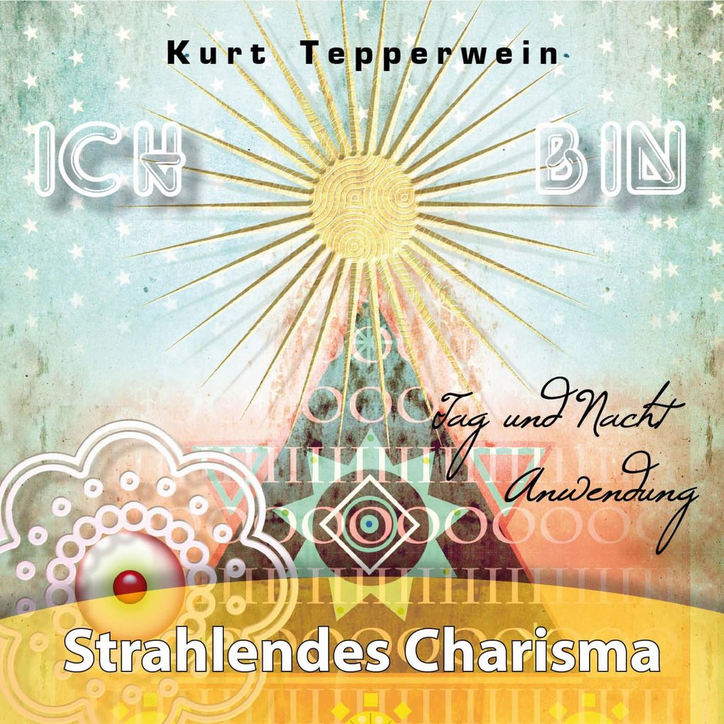 Ich BIN: Strahlendes Charisma (Tag und Nacht Anwendung)