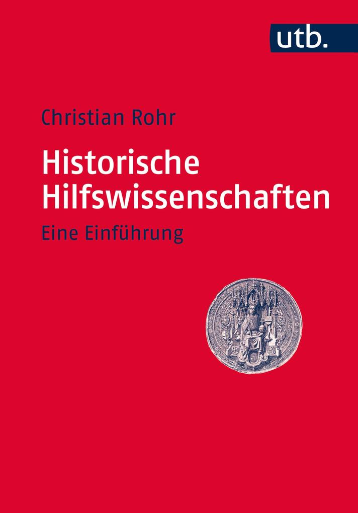 Historische Hilfswissenschaften - Christian Rohr