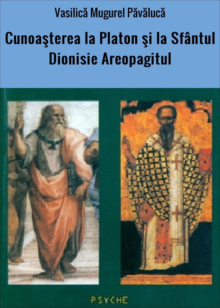 Cunoasterea la Platon si la Sfântul Dionisie Areopagitul