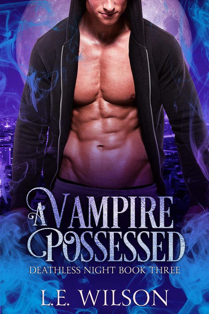 A Vampire Possessed (Deathless Night Series #3)
