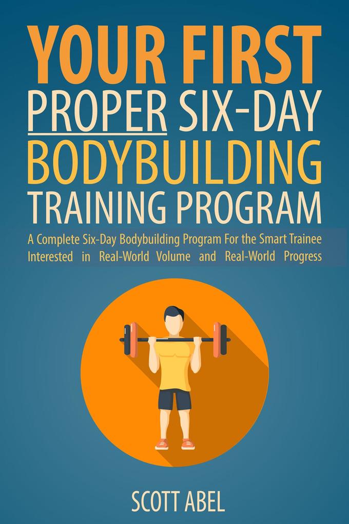 Your First Proper Six-Day Bodybuilding Training Program