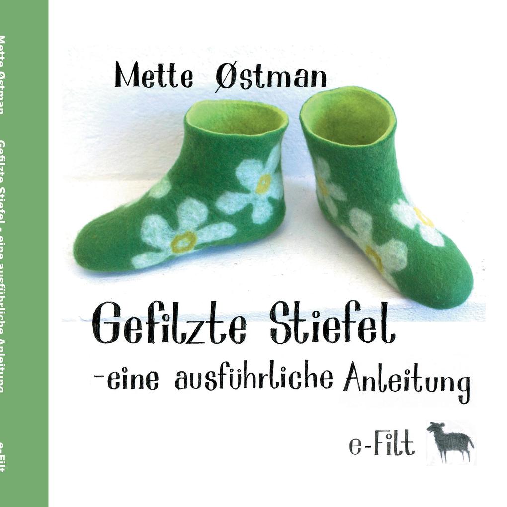 Gefilzte Stiefel - eine ausführliche Anleitung