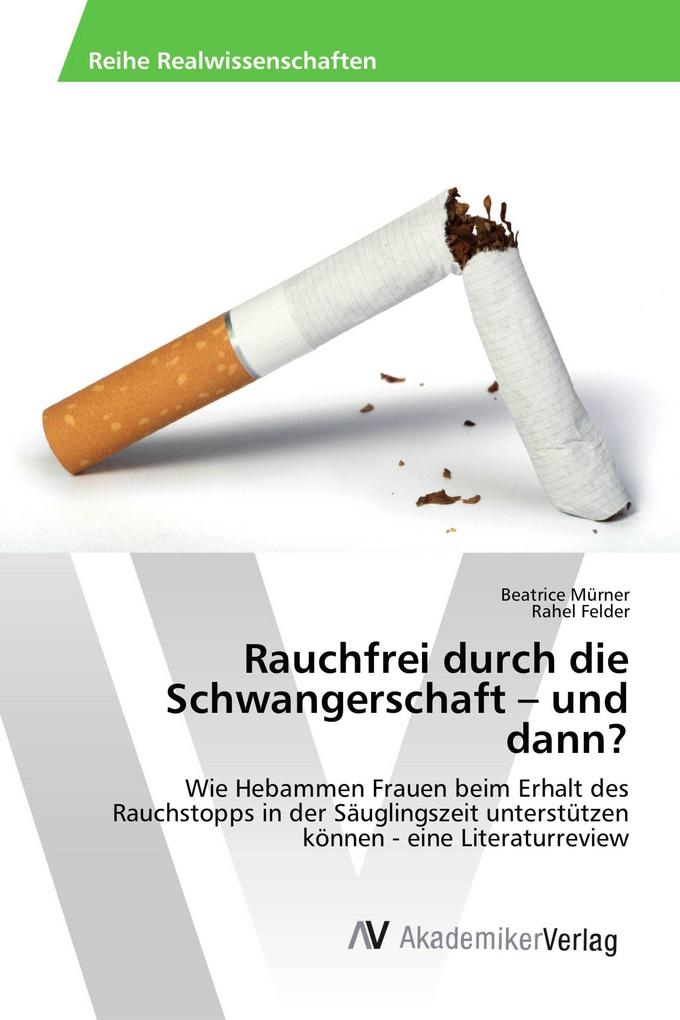 Rauchfrei durch die Schwangerschaft - und dann?