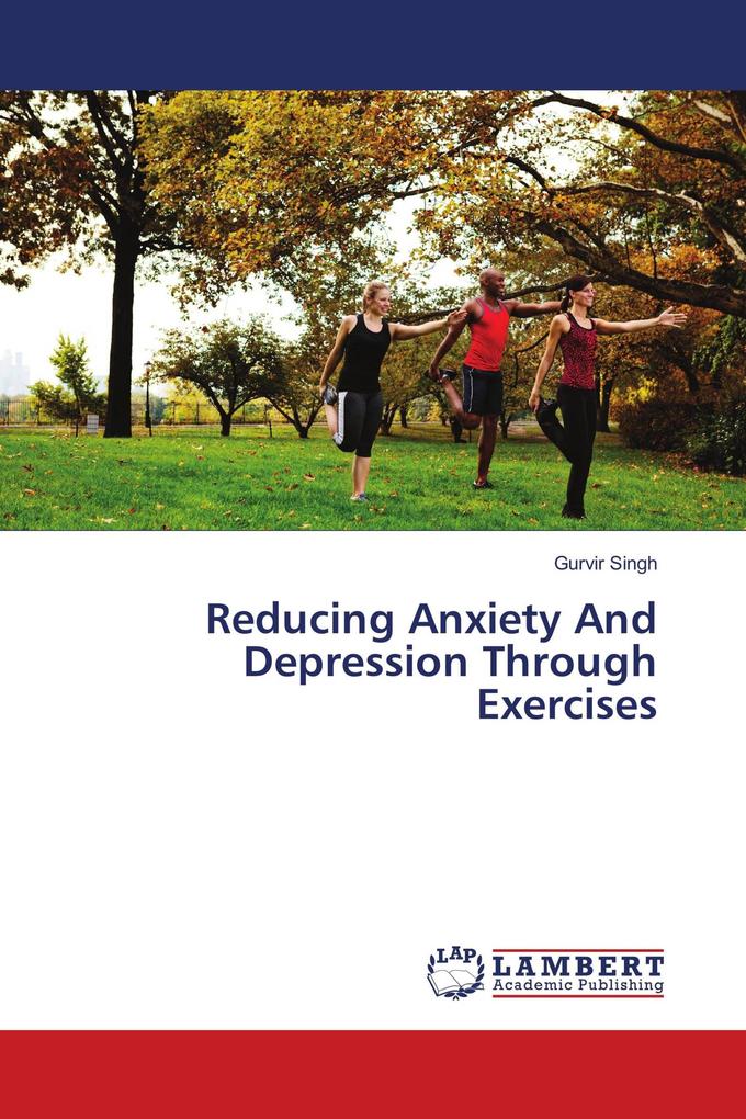 Reducing Anxiety And Depression Through Exercises
