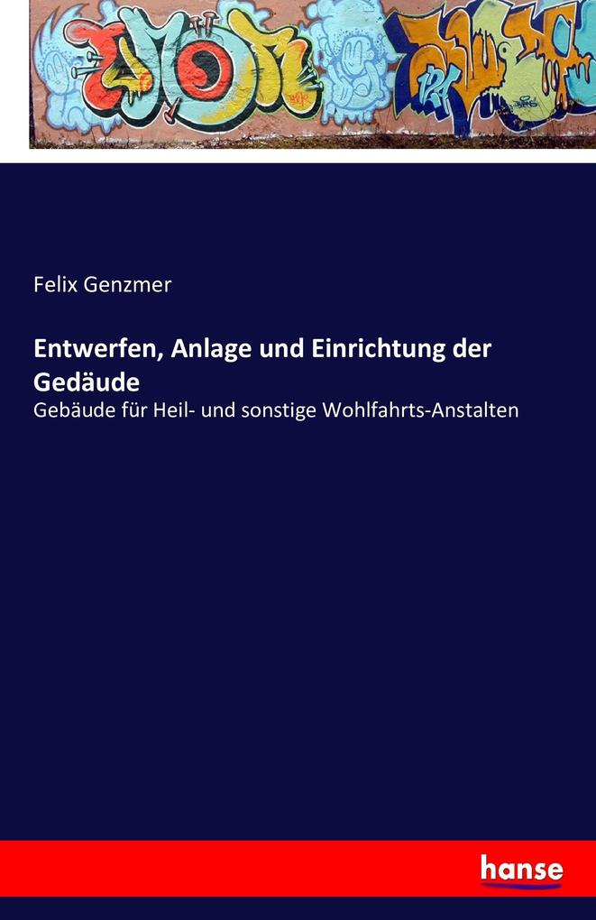 Entwerfen Anlage und Einrichtung der Gedäude