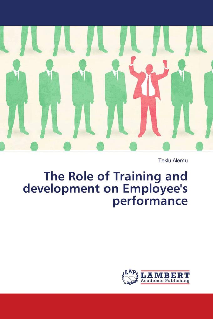 The Role of Training and development on Employee's performance