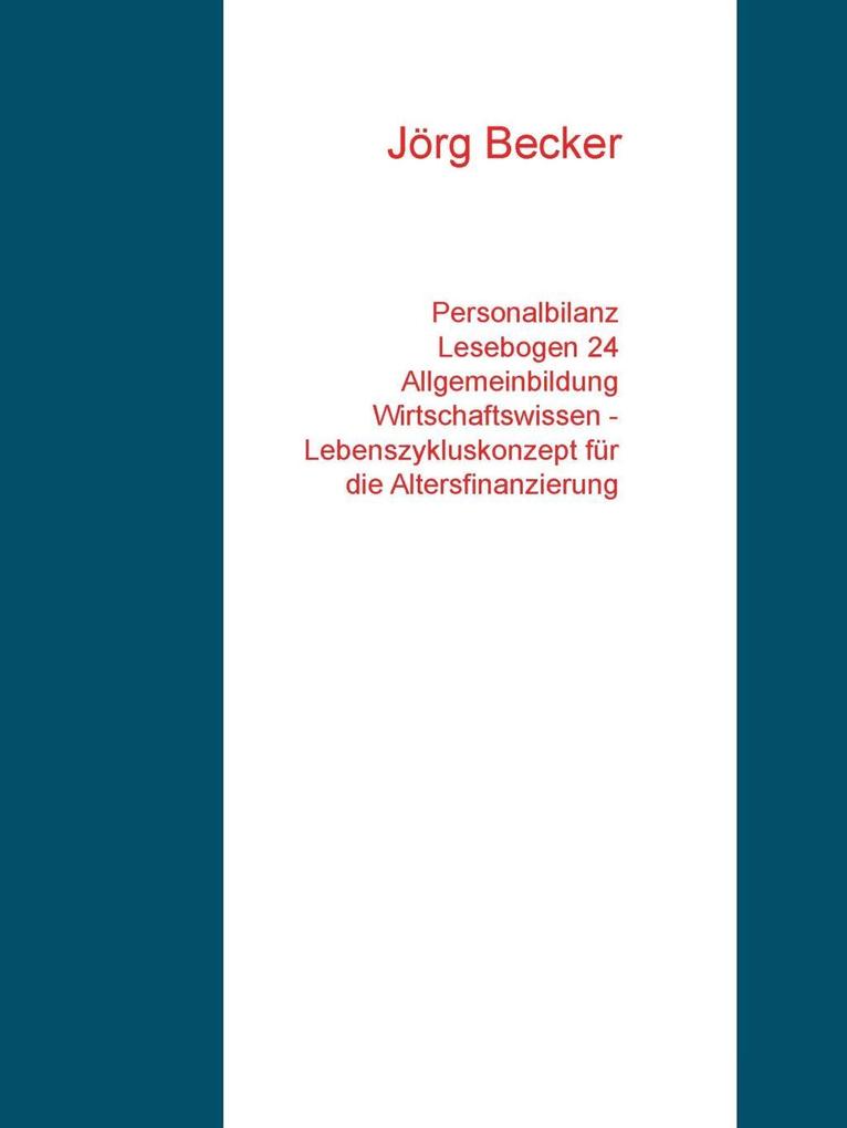 Personalbilanz Lesebogen 24 Allgemeinbildung Wirtschaftswissen - Lebenszykluskonzept für die Altersfinanzierung