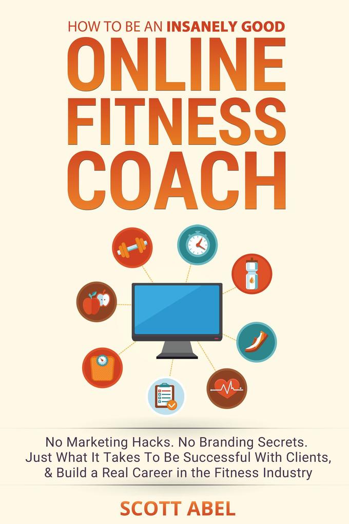 How to Be An Insanely Good Online Fitness Coach