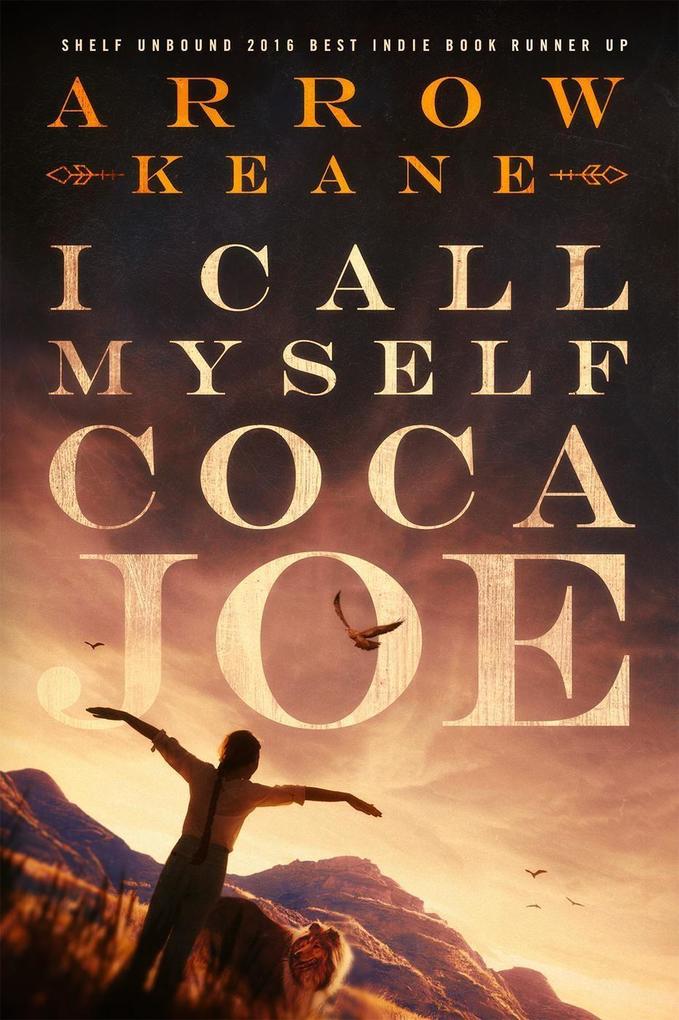 I Call Myself Coca Joe (The Coca Joe Trilogy #1)