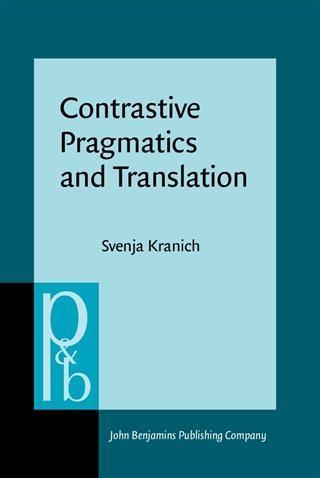 Contrastive Pragmatics and Translation als eBook Download von Svenja Kranich - Svenja Kranich