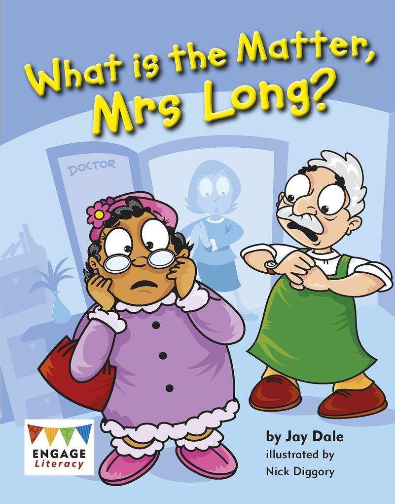 What is the Matter Mrs Long?