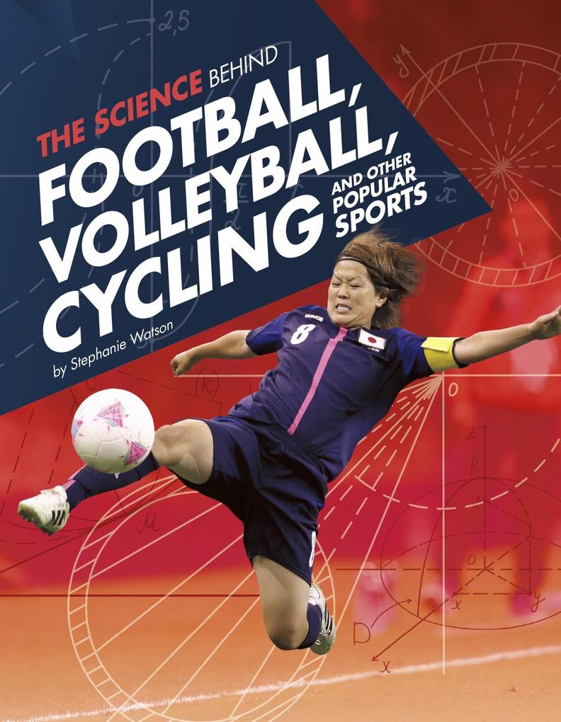 Science Behind Football Volleyball Cycling and Other Popular Sports