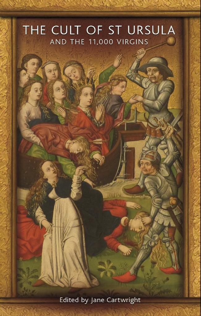 The Cult of St Ursula and the 11000 Virgins