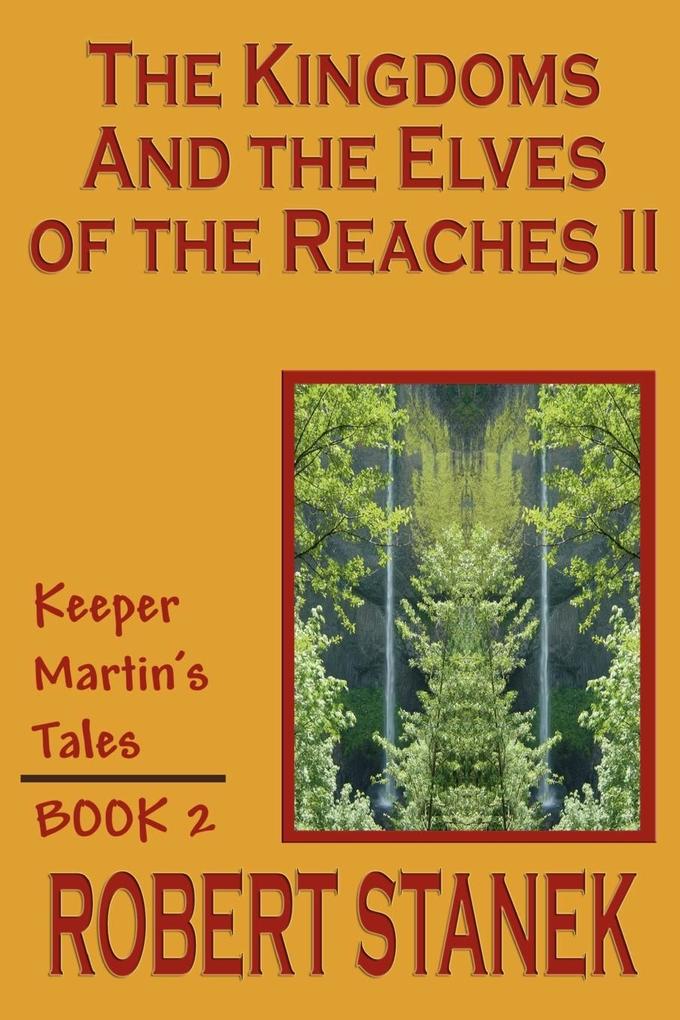 The Kingdoms and the Elves of the Reaches II (Keeper Martin‘s Tales Book 2)