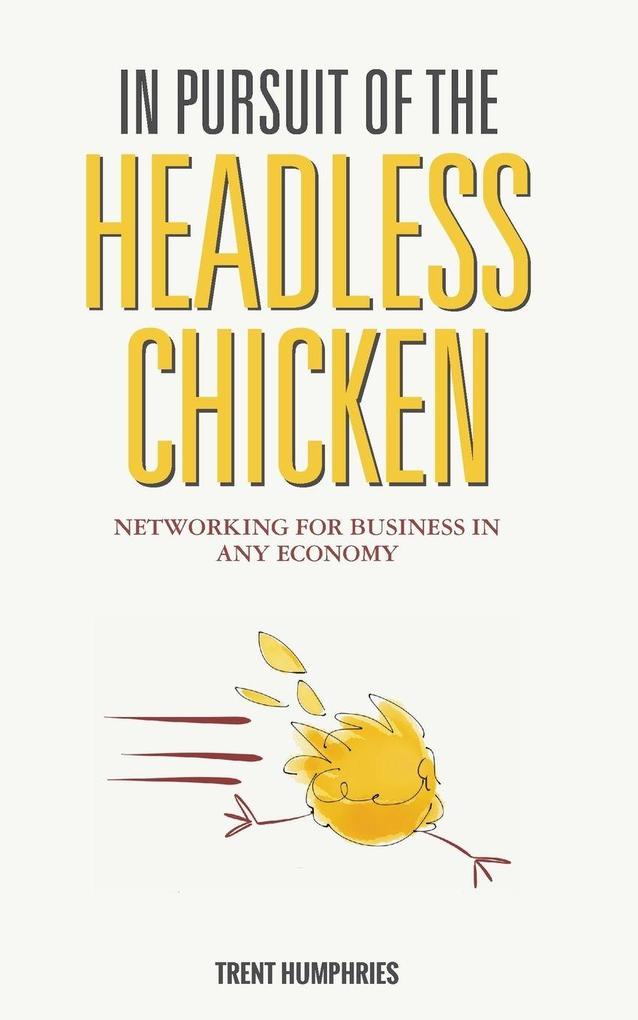 In Pursuit of the Headless Chicken