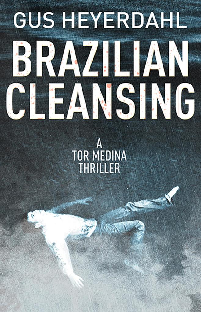 Brazilian Cleansing (A Tor Medina Thriller #2)