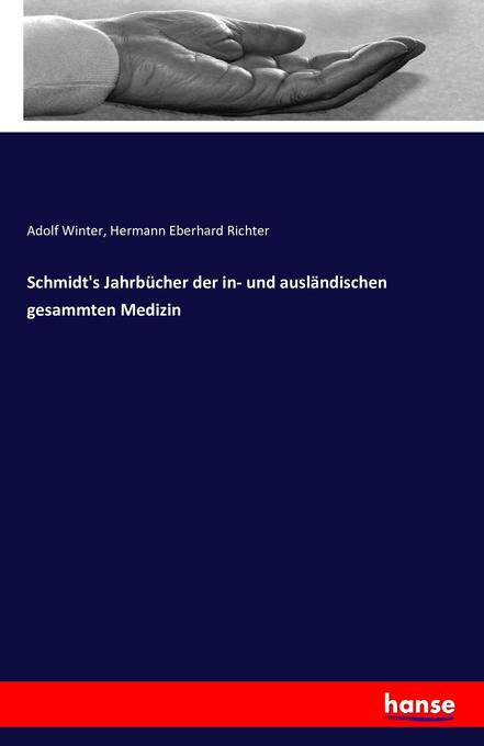 Schmidt's Jahrbücher der in- und ausländischen gesammten Medizin - Adolf Winter/ Hermann Eberhard Richter