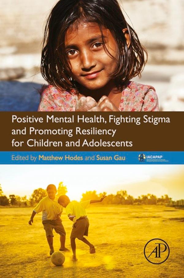 Positive Mental Health Fighting Stigma and Promoting Resiliency for Children and Adolescents