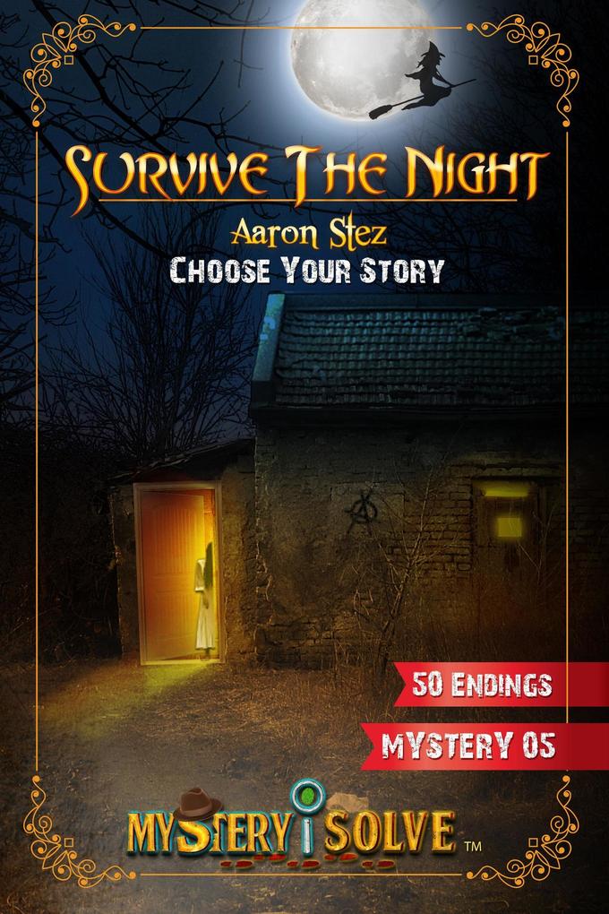 Survive the Night - Choose Your Story (Mystery i Solve #5)