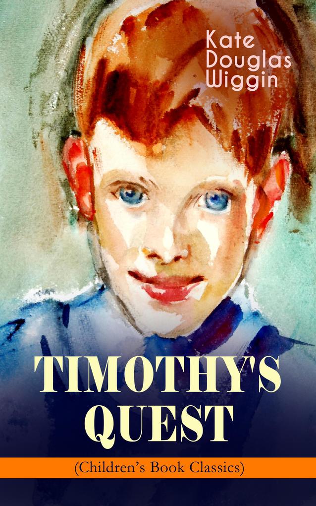 TIMOTHY‘S QUEST (Children‘s Book Classic)