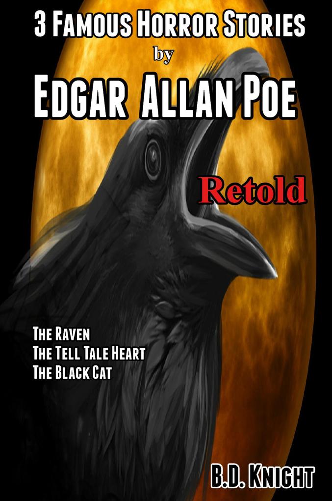 3 Famous Horror Stories by Edgar Allan Poe Retold