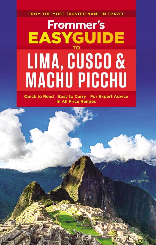 Frommer‘s EasyGuide to Lima Cusco and Machu Picchu