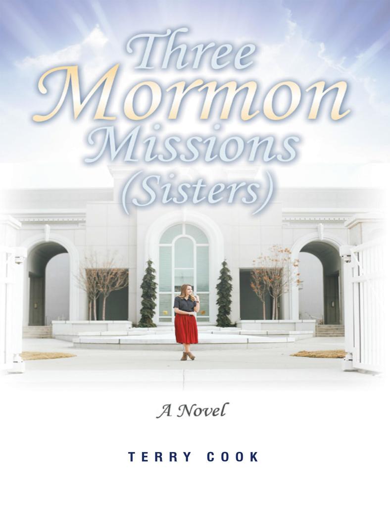 Three Mormon Missions (Sisters)