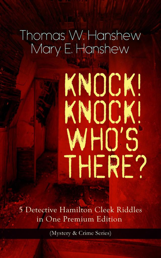 KNOCK! KNOCK! WHO‘S THERE? - 5 Detective Hamilton Cleek Riddles in One Premium Edition