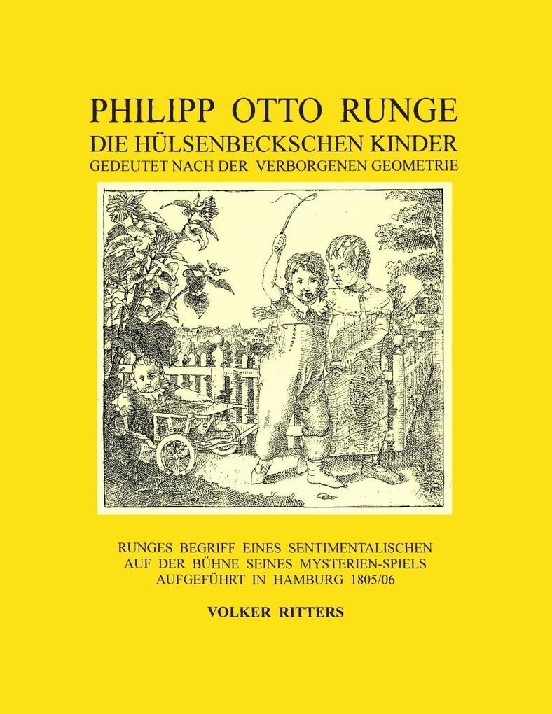 Philipp Otto Runge - Die hülsenbeckschen Kinder - Gedeutet nach der verborgenen Geometrie