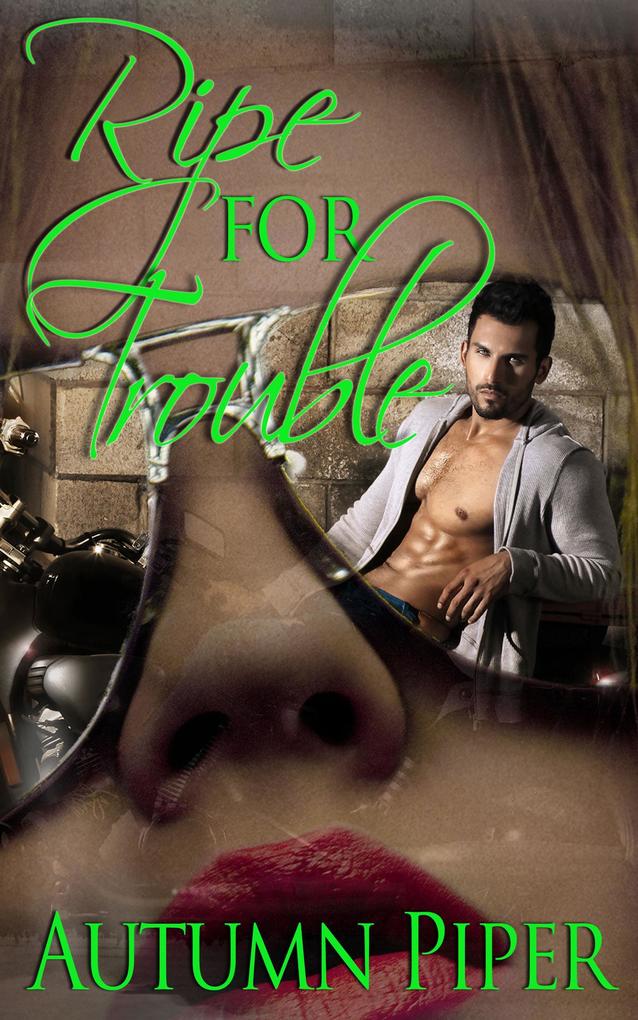 Ripe for Trouble (Love n Trouble #3)