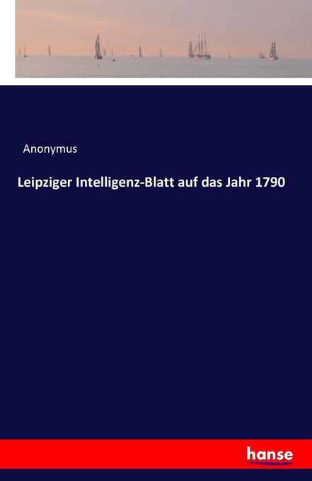 Leipziger Intelligenz-Blatt auf das Jahr 1790