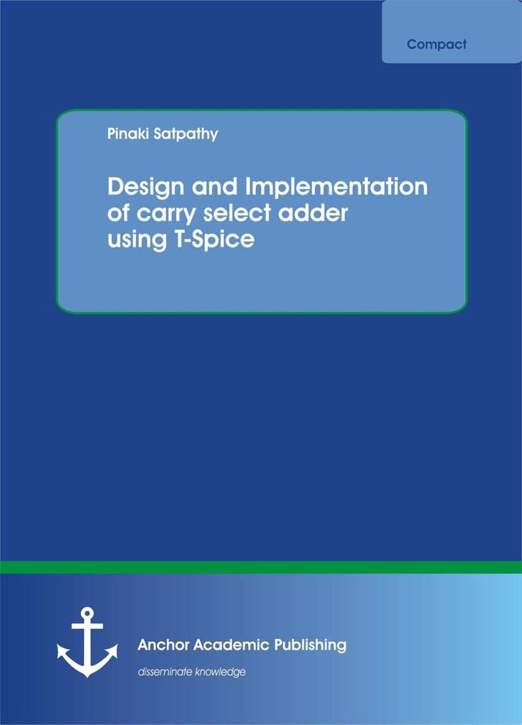  and Implementation of carry select adder using T-Spice