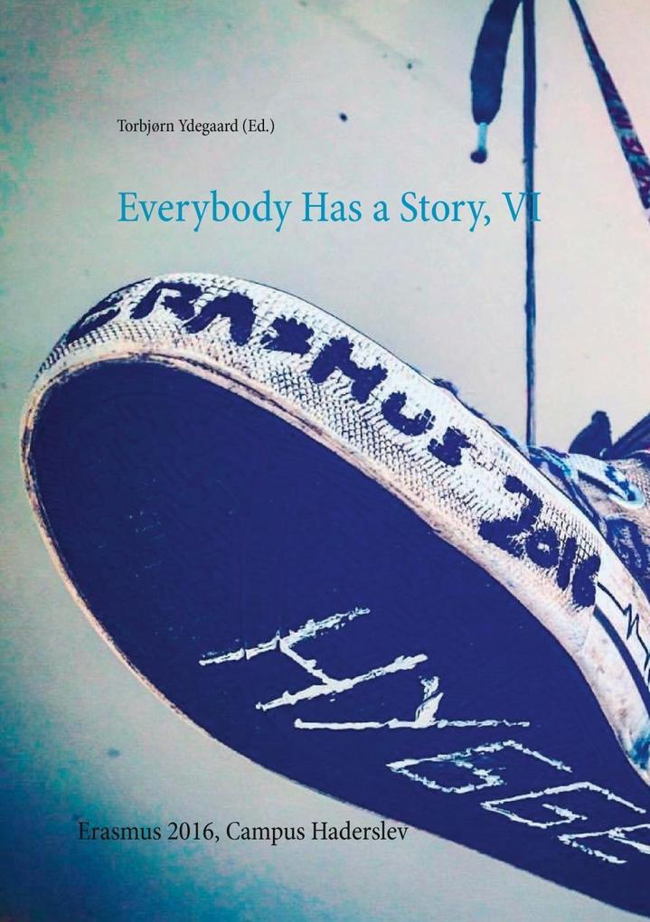Everybody Has a Story VI