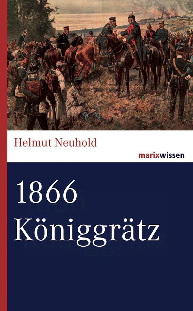 1866 Königgrätz - Helmut Neuhold