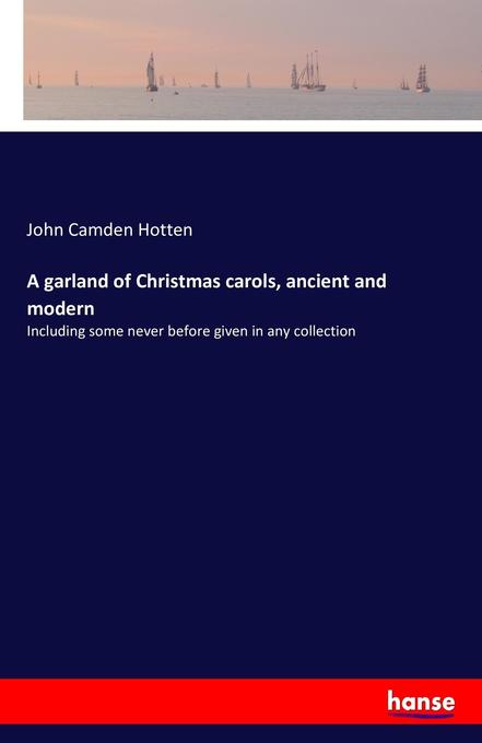 A garland of Christmas carols ancient and modern