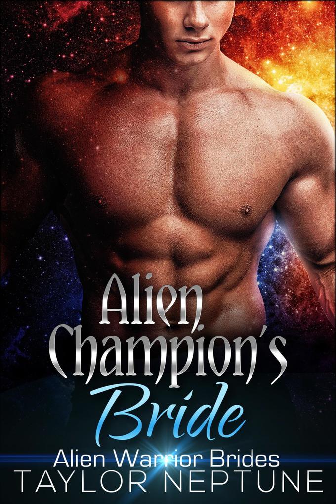 Alien Champion‘s Bride (Alien Warrior Brides #6)