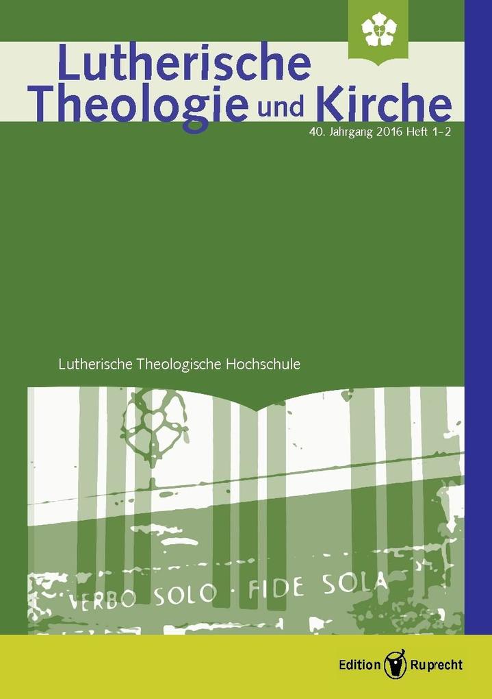 Lutherische Theologie und Kirche 1-2/2016 - Einzelkapitel