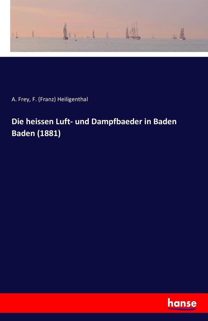 Die heissen Luft- und Dampfbaeder in Baden Baden (1881)