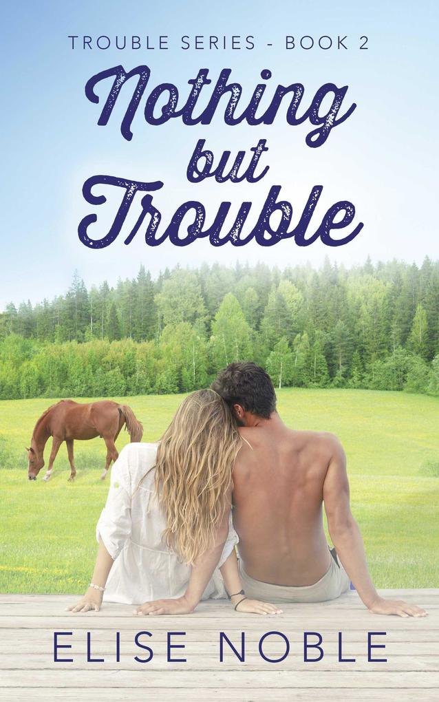Nothing but Trouble (Trouble Series #2)