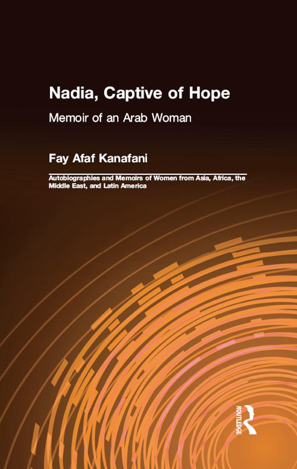 Nadia Captive of Hope: Memoir of an Arab Woman
