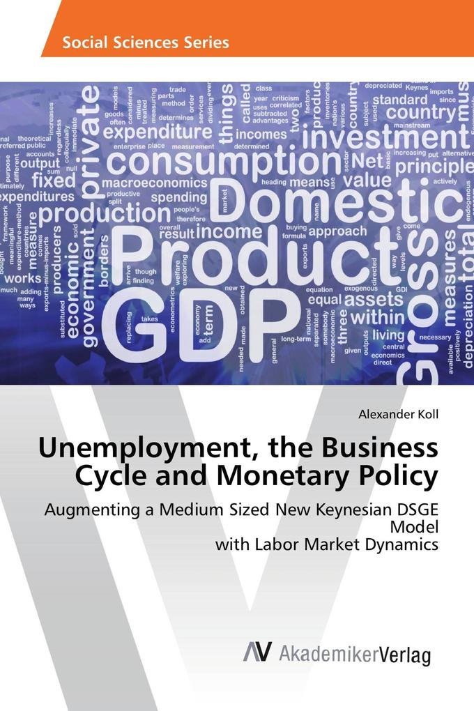 Unemployment the Business Cycle and Monetary Policy