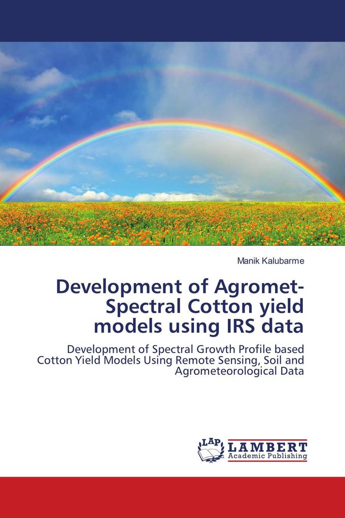 Development of Agromet-Spectral Cotton yield models using IRS data