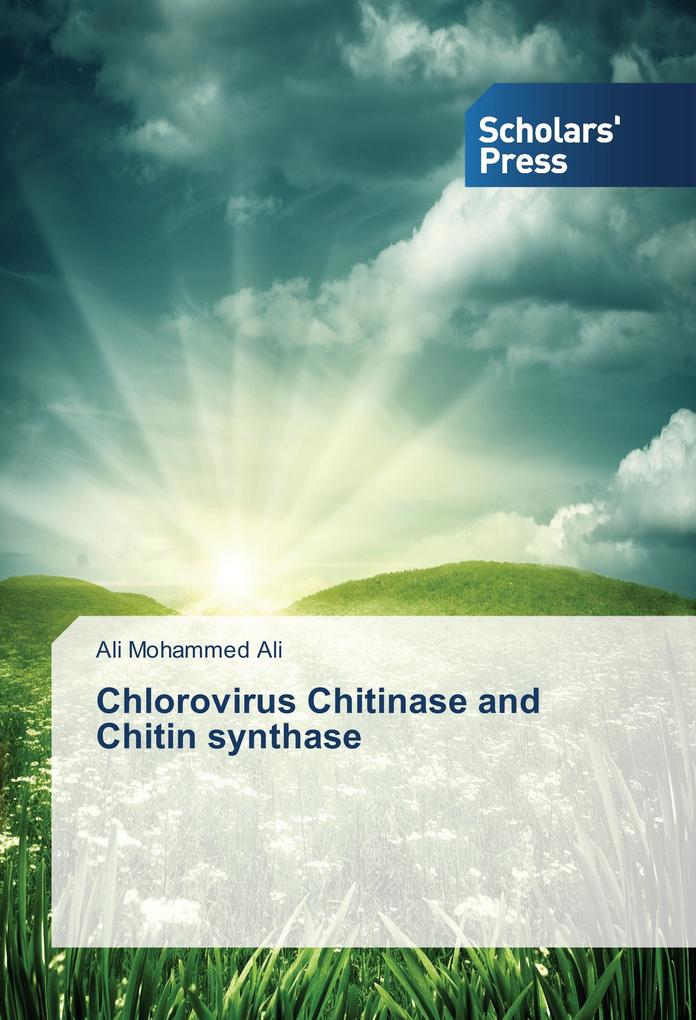 Chlorovirus Chitinase and Chitin synthase - Ali Mohammed Ali