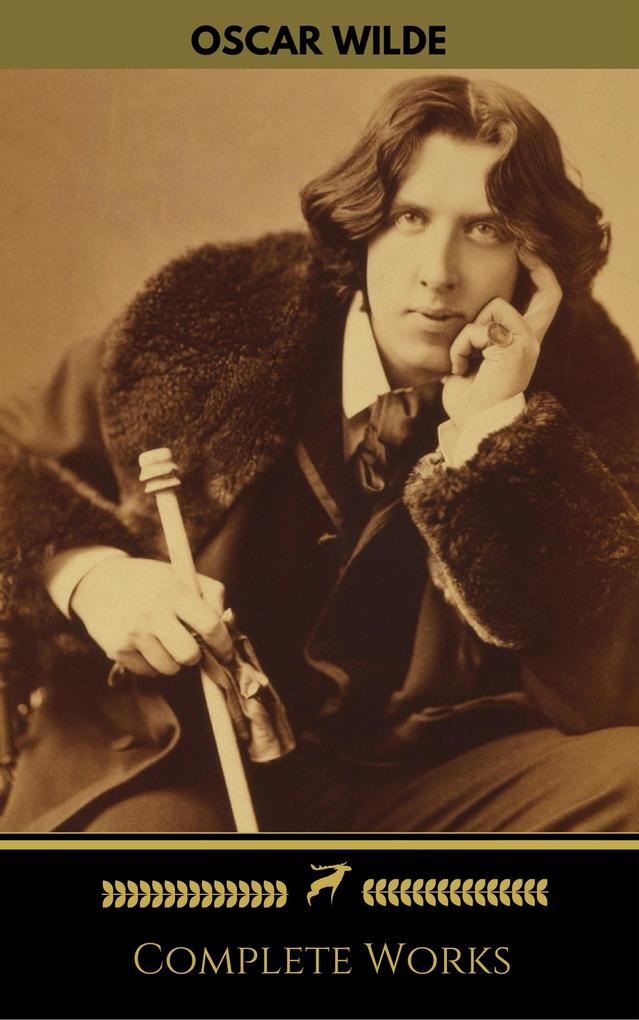  Wilde: The Complete Collection (Golden Deer Classics)