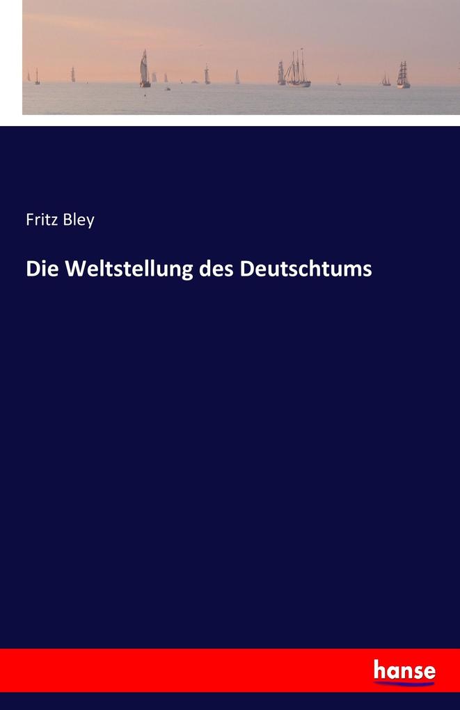 Die Weltstellung des Deutschtums