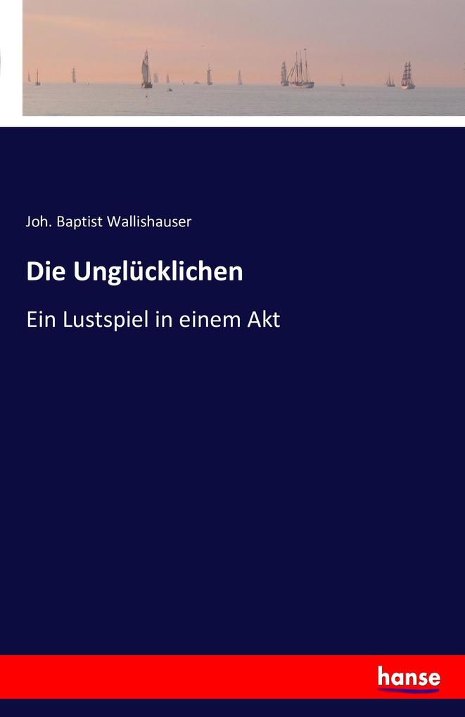 Die Unglücklichen