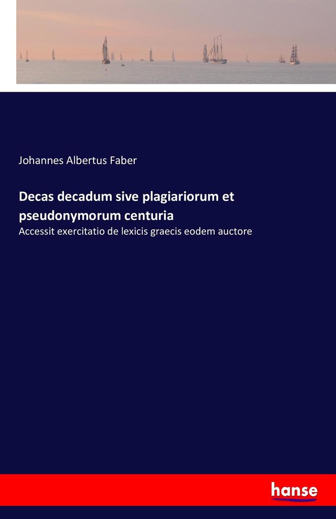 Image of Decas decadum sive plagiariorum et pseudonymorum centuria