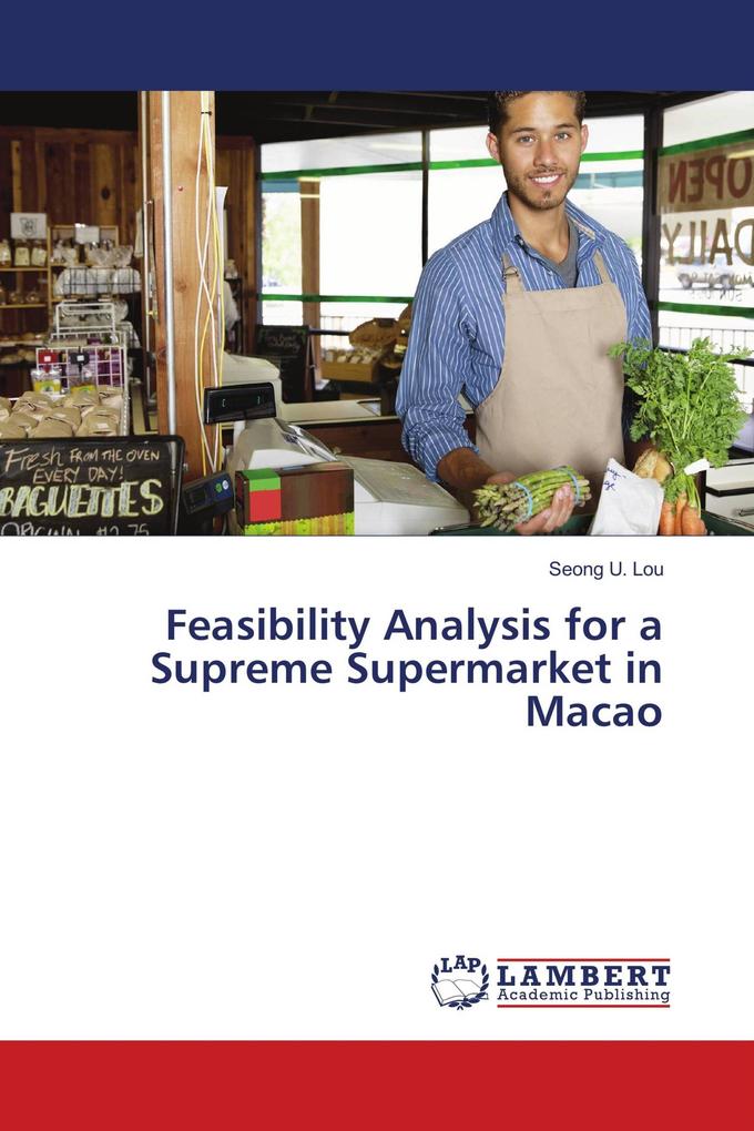 Feasibility Analysis for a Supreme Supermarket in Macao