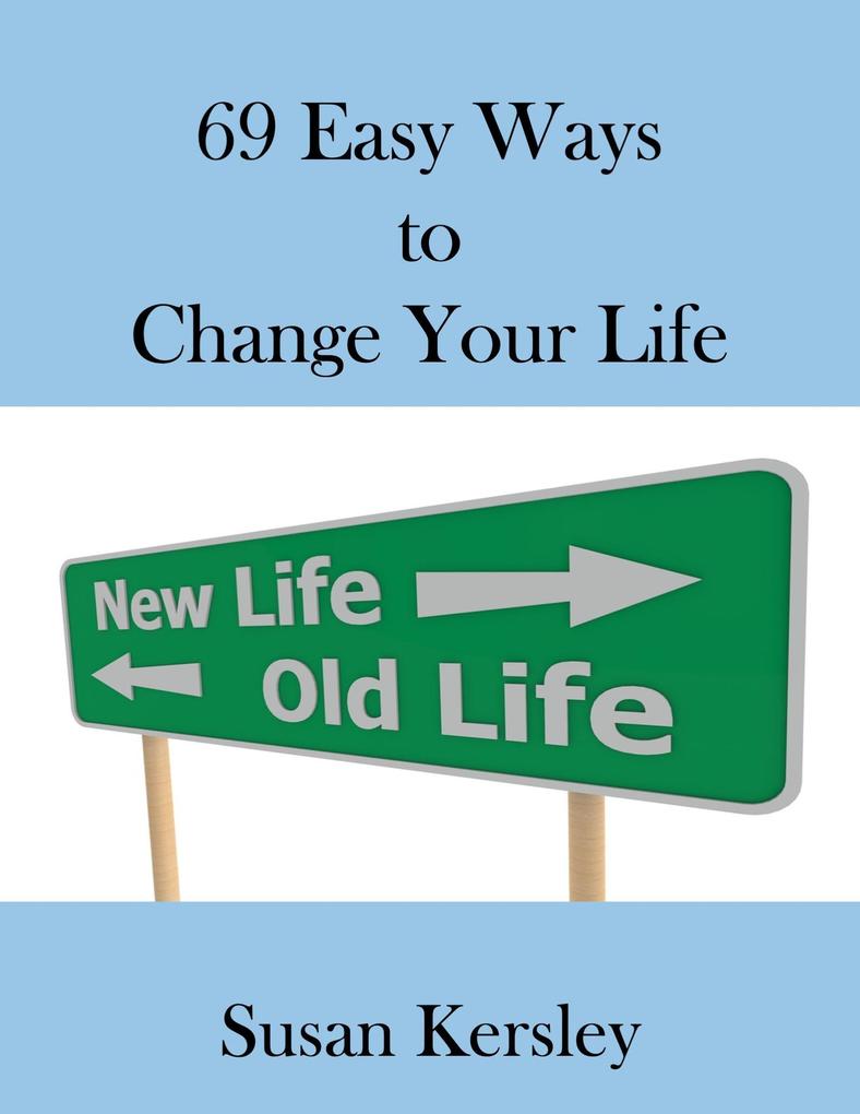 69 Easy Ways to Change Your life (Self-help Books)